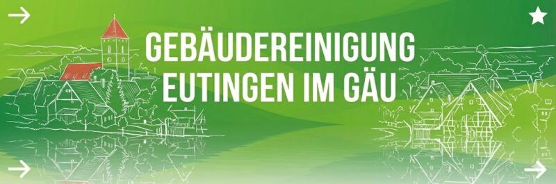 Gebäudereinigung in Eutingen im Gäu